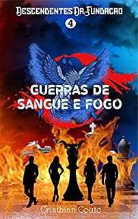 Livro Guerras de Sangue e Fogo (Descendentes Da Fundação Livro 4)