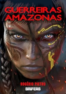 Livro Guerreiras Amazonas (Amazofuturismo)