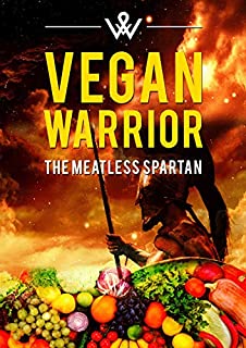 Livro Guerreiro Vegano: Um projeto de mudança de vida sobre como você pode começar sua dieta vegana hoje!