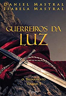 Livro GUERREIROS DA LUZ - o treinamento