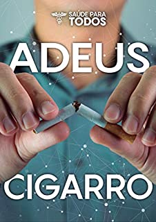 Livro Guia Adeus Cigarro: Pare de Fumar Sem Remédios Usando Somente Técnicas Naturais