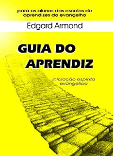 Guia do Aprendiz: iniciação espírita evangélica