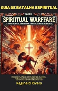 Livro Guia de Batalha Espiritual: Força, Fé e Orações para Todos os Momentos