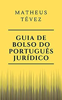 GUIA DE BOLSO DO PORTUGUÊS JURÍDICO