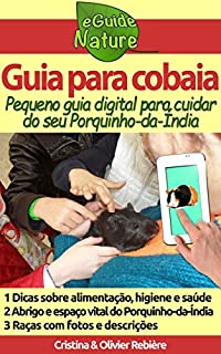 Guia para cobaia: Pequeno guia digital para cuidar do seu Porquinho-da-Índia (eGuide Nature Livro 5)