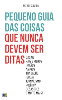 Livro PEQUENO GUIA DAS COISAS QUE NUNCA DEVEM SER DITAS