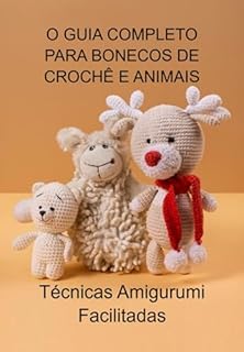 Livro O Guia Completo Para Bonecos De Crochê E Animais