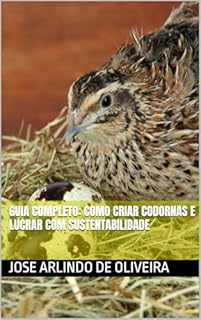 Livro Guia Completo: Como Criar Codornas e Lucrar com Sustentabilidade