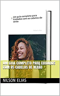 Livro Um guia completo para Cuidados com os cabelos de verão