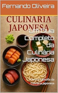 Livro Um Guia Completo da Culinária Japonesa: A Arte e Filosofia da Culinária Japonesa