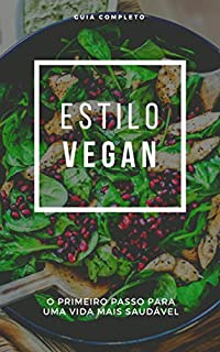 Livro Guia Completo Estilo Vegan: O Primeiro Passo Para Uma Vida Mais Saudável