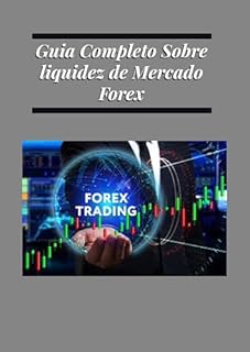 Livro Guia Completo Sobre liquidez de Mercado Forex