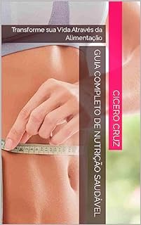 Livro Guia Completo de Nutrição Saudável: Transforme sua Vida Através da Alimentação