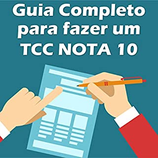 Livro Guia Completo para Fazer um TCC NOTA 10: Crie um TCC perfeito do zero!