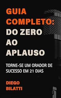 Livro Guia Completo: Do Zero Ao Aplauso: Torne-se Um Orador De Sucesso Em 21 Dias