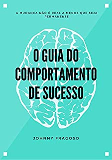 Livro O GUIA DO COMPORTAMENTO DE SUCESSO