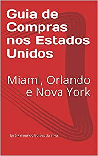 Livro Guia de Compras nos Estados Unidos: Miami, Orlando e  Nova York