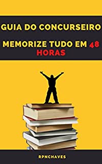 Livro Guia do Concurseiro Memorize tudo em 48 horas: Aprovação descomplicada