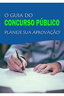 O Guia do Concurso Público: Planeje sua Aprovação