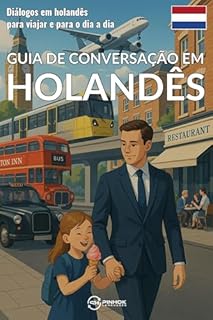 Livro Guia de conversação em holandês: Diálogos em holandês para viajar e para o dia a dia