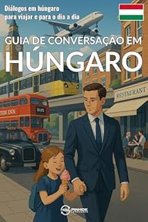 Livro Guia de conversação em húngaro: Diálogos em húngaro para viajar e para o dia a dia