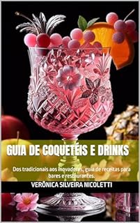 Livro Guia de Coquetéis e Drinks: Dos tradicionais aos inovadores, guia de receitas para bares e restaurantes. (Tudo de Gastronomia)