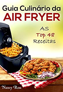Livro Guia Culinário da Air Fryer: As Top 48 Receitas