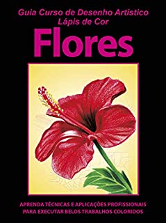 Livro Guia Curso de Desenho Artístico Lápis de Cor Flores