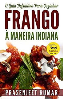 Livro O Guia Definitivo Para Cozinhar Frango À Maneira Indiana