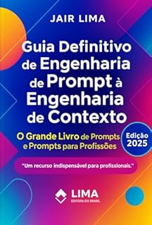 Livro Guia Definitivo De Engenharia De Prompt À Engenharia De Contexto