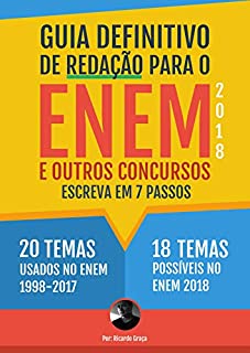 Livro Guia Definitivo de Redação para o Enem 2018 e outros Concursos: Escreva em 7 Passos