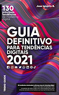 Livro Guia definitivo para tendências digitais 2021: 130 principais tendências de marketing digital.