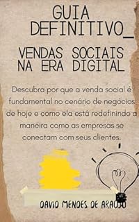 Livro O GUIA DEFINITIVO PARA VENDAS SOCIAIS NA ERA DIGITAL: Acompanhe as revoluções das vendas no mercado social digital