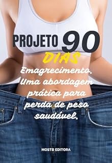 Livro Guia de Emagrecimento 90 Dias: Emagrecimento. Uma Prática Para Perda de Peso Saudável