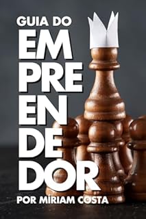 Livro Guia do Empreendedor: manual prático e inspirador que reúne estratégias, técnicas e ferramentas essenciais para quem deseja empreender