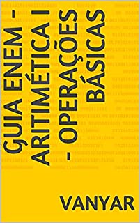 Livro GUIA ENEM - Aritimética I - Operações Básicas