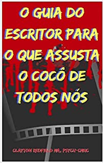 Livro O Guia do Escritor para o que assusta o cocô de todos nós