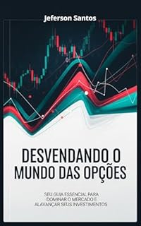 Livro Seu Guia Essencial para Dominar o Mercado e Alavancar Seus Investimentos