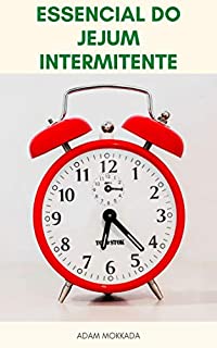 Livro Guia Para O Essencial Do Jejum Intermitente : Noções Básicas De Jejum Intermitente - Receitas E Planos De Refeição Para Jejum Intermitente - Dieta 5:2, Dieta 16/8 - Jejum Intermitente Para Mulheres