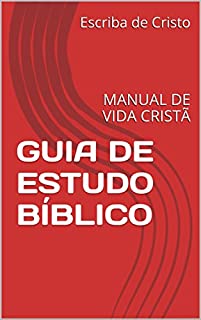 Livro GUIA DE ESTUDO BÍBLICO: MANUAL DE VIDA CRISTÃ