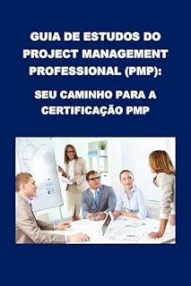 Livro Guia de estudos do Project Management Professional (PMP): Seu caminho para a certificação PMP (PMP Exam)