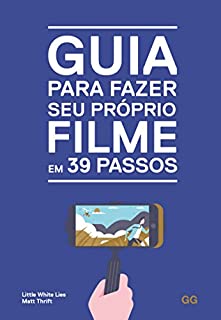 Livro Guia para fazer seu próprio filme em 39 passos