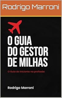 Livro O guia do Gestor de Milhas Profissional: Profissão Gestor de Milhas