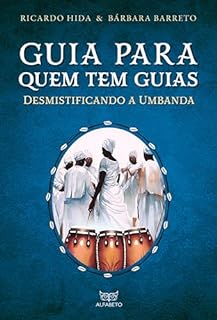 Livro Guia para quem tem guias: Desmestificando a Umbanda