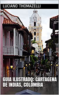 Livro Guia Ilustrado: Cartagena de Indias, Colômbia (Guia Ilustrado de Viagens)
