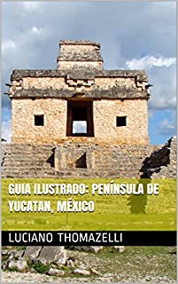 Livro Guia Ilustrado: Península de Yucatan, México (Guia Ilustrado de Viagens)