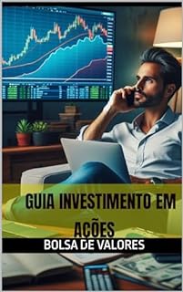 Livro Guia Investimento em Ações : Bolsa de Valores B3