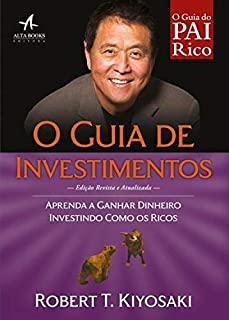 Livro O Guia de Investimentos: Aprenda a ganhar dinheiro investindo como os ricos