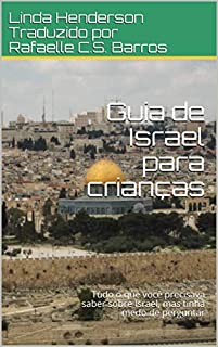 Livro Guia de Israel para crianças: Tudo o que você precisava saber sobre Israel, mas tinha medo de perguntar
