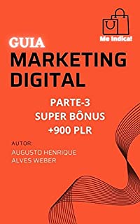 Guia Marketing digital PARTE-3: Super BÔNUS +900 PLR para você modificar do seu gosto e vender nas maiores plataformas de venda